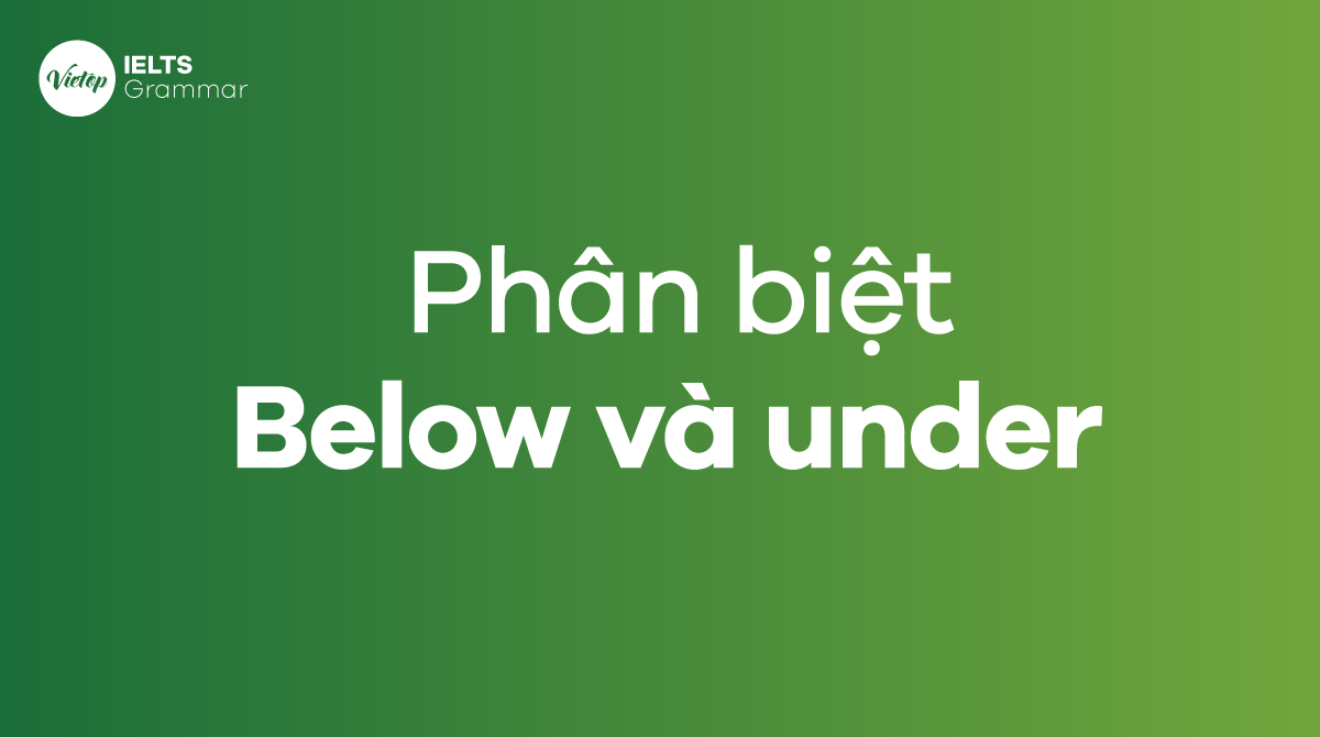 Cách phân biệt below và under trong tiếng Anh