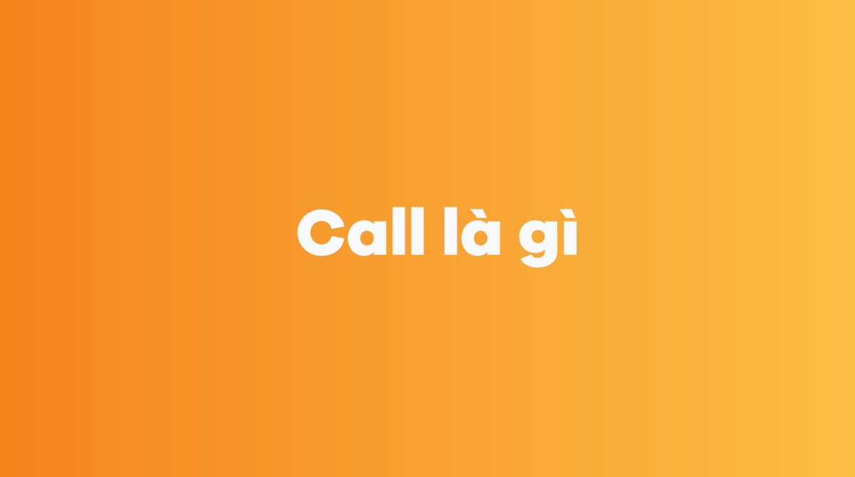 Call là gì