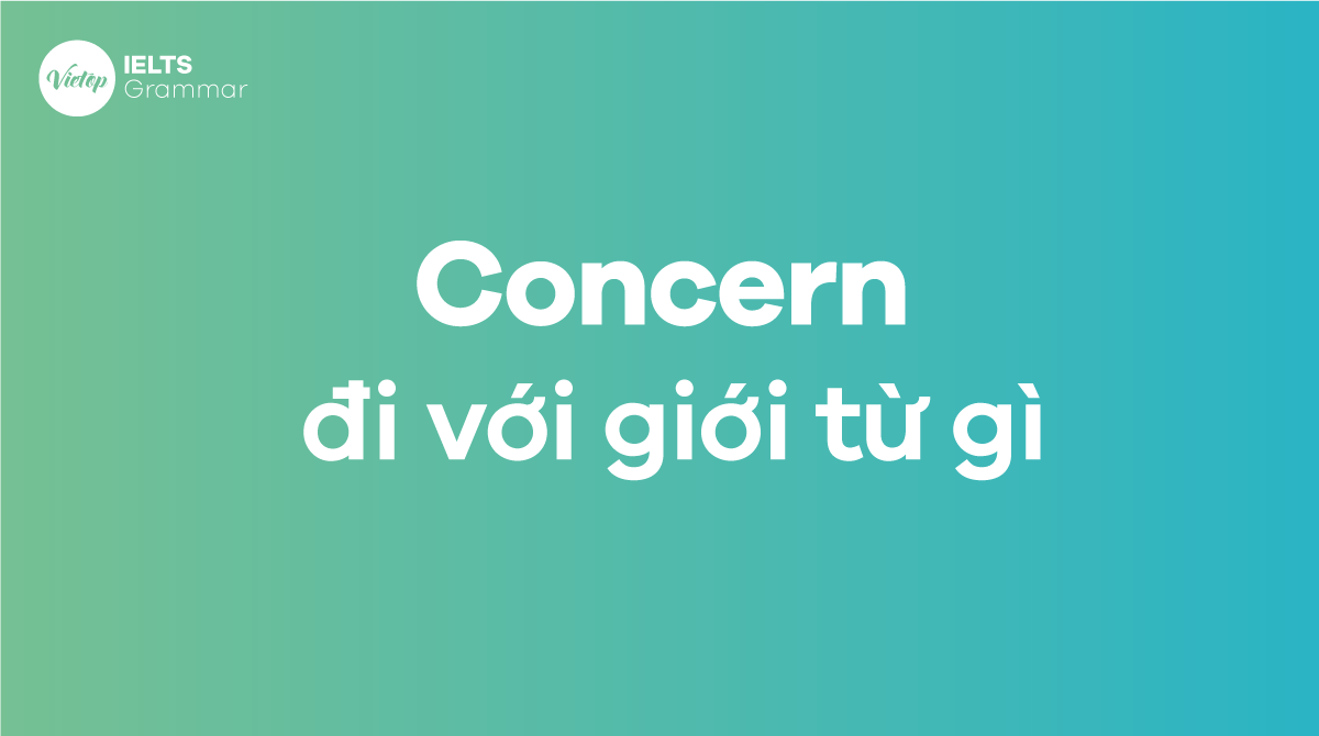 Concern đi với giới từ gì