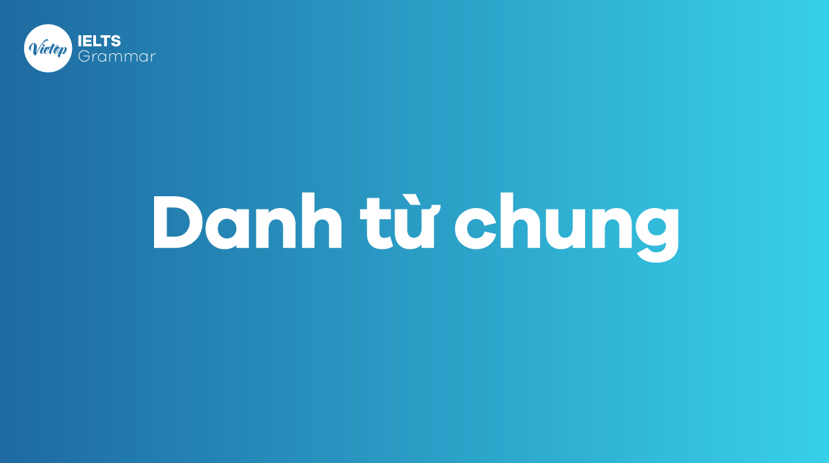 Danh từ chung là gì