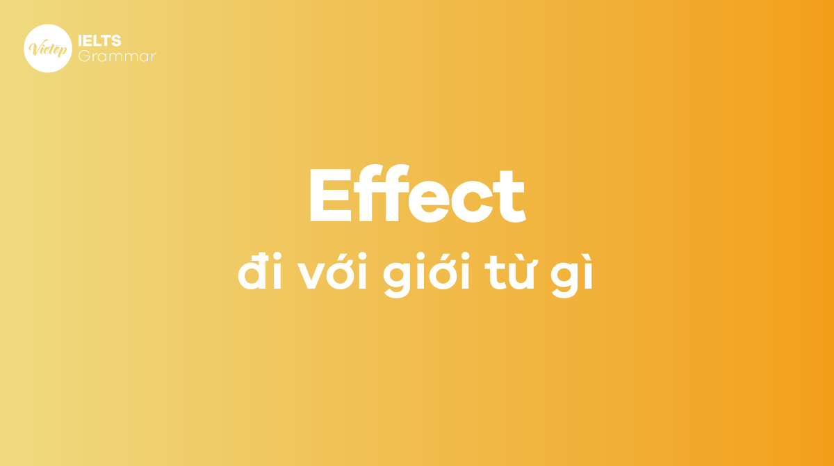 Effect đi với giới từ gì