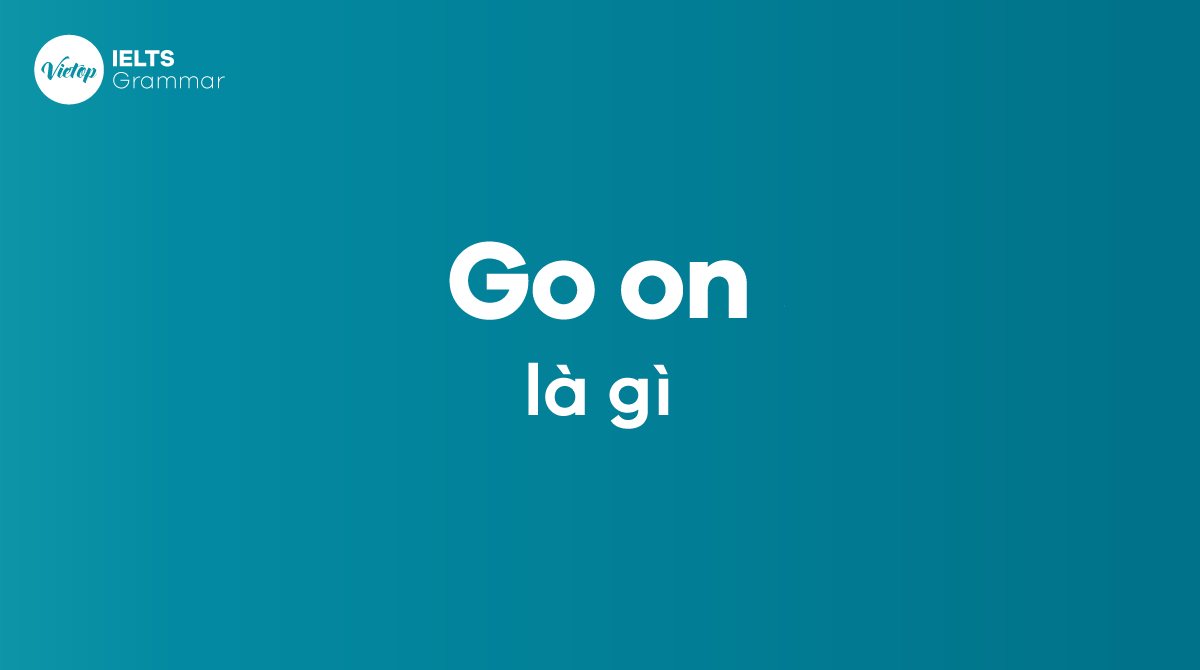 Go on là gì