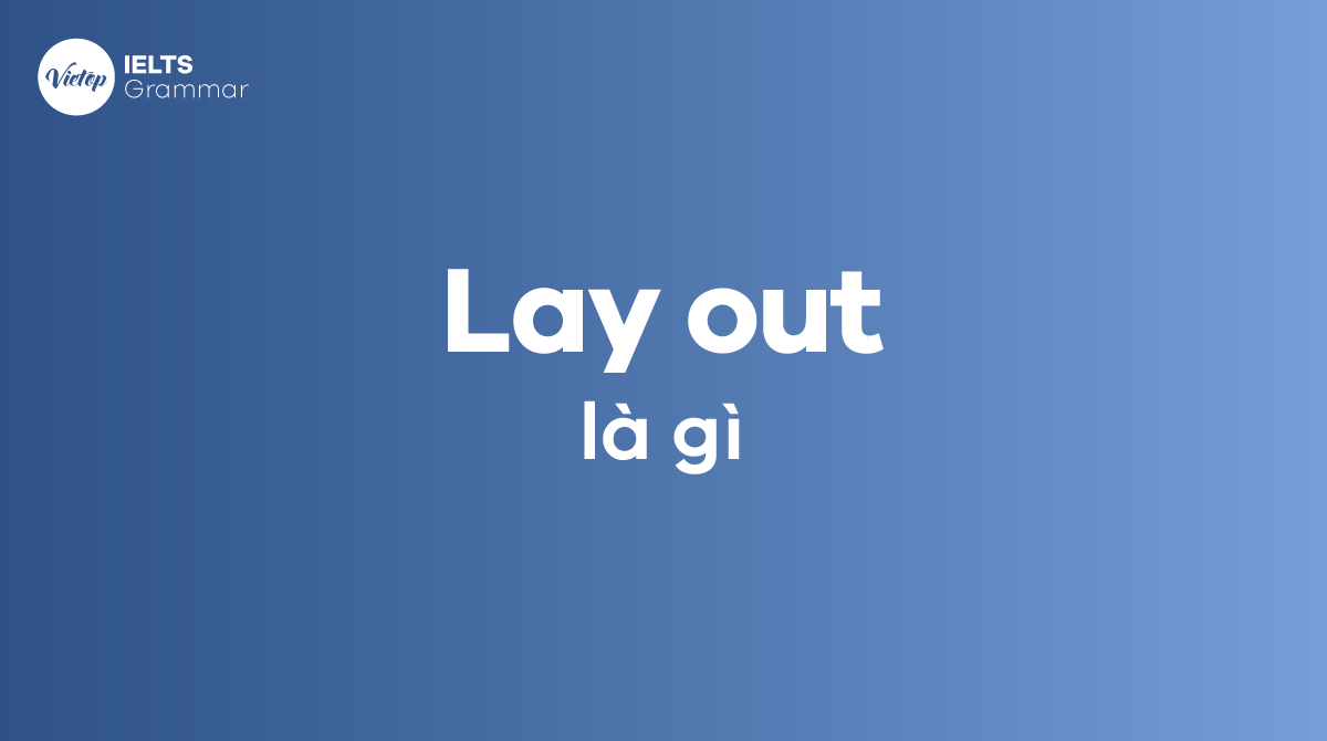 Lay out là gì