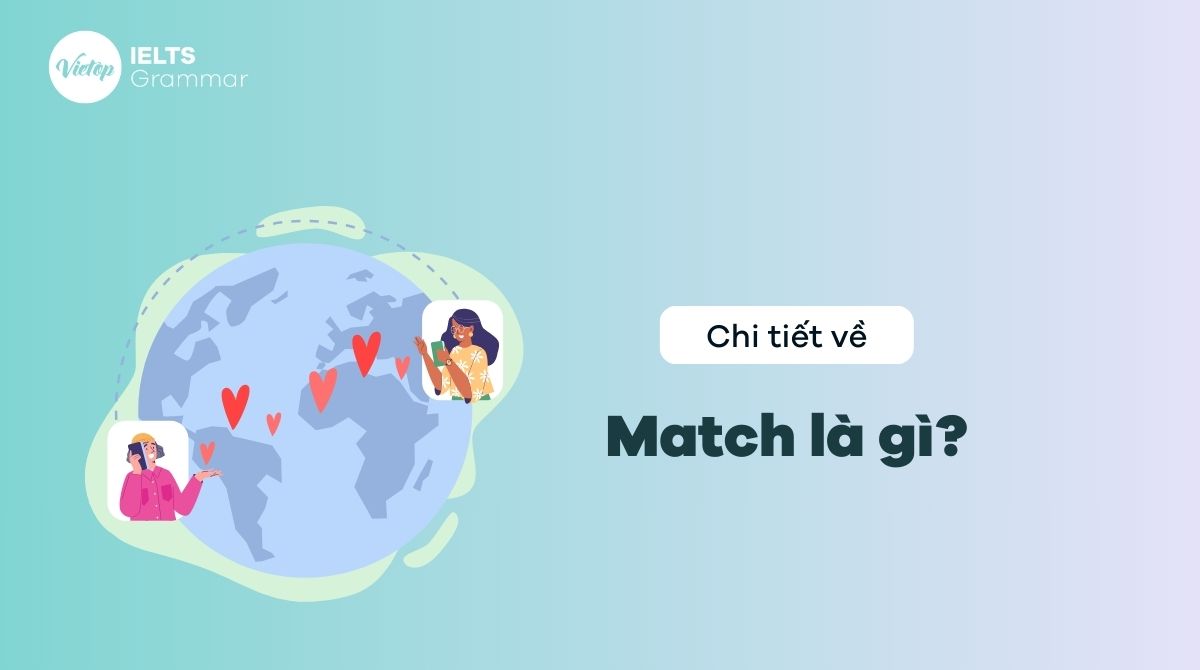 Match là gì? Cách dùng match chi tiết nhất