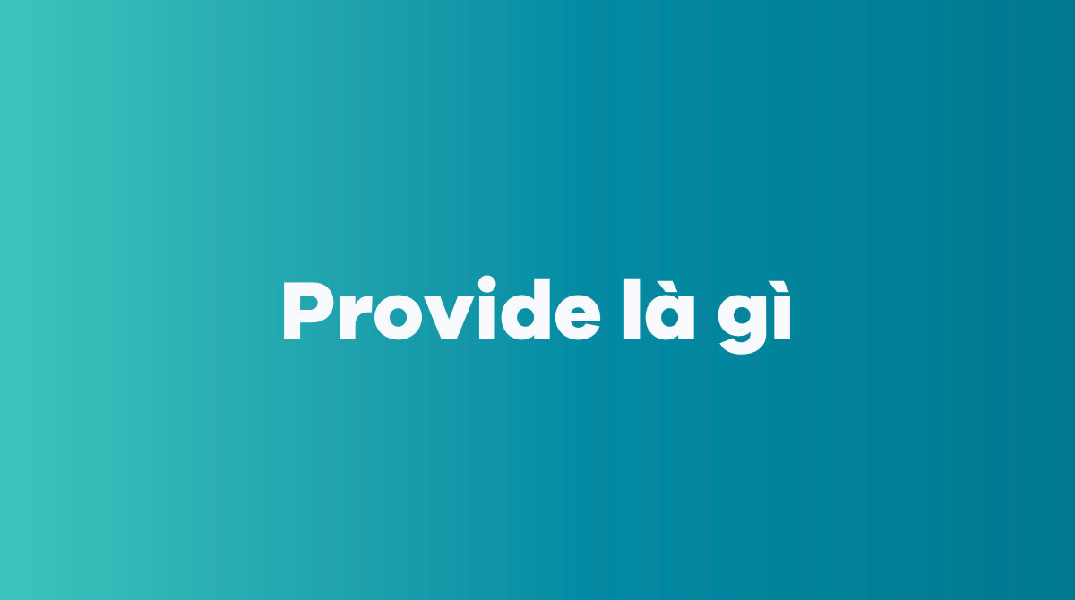 Provide là gì