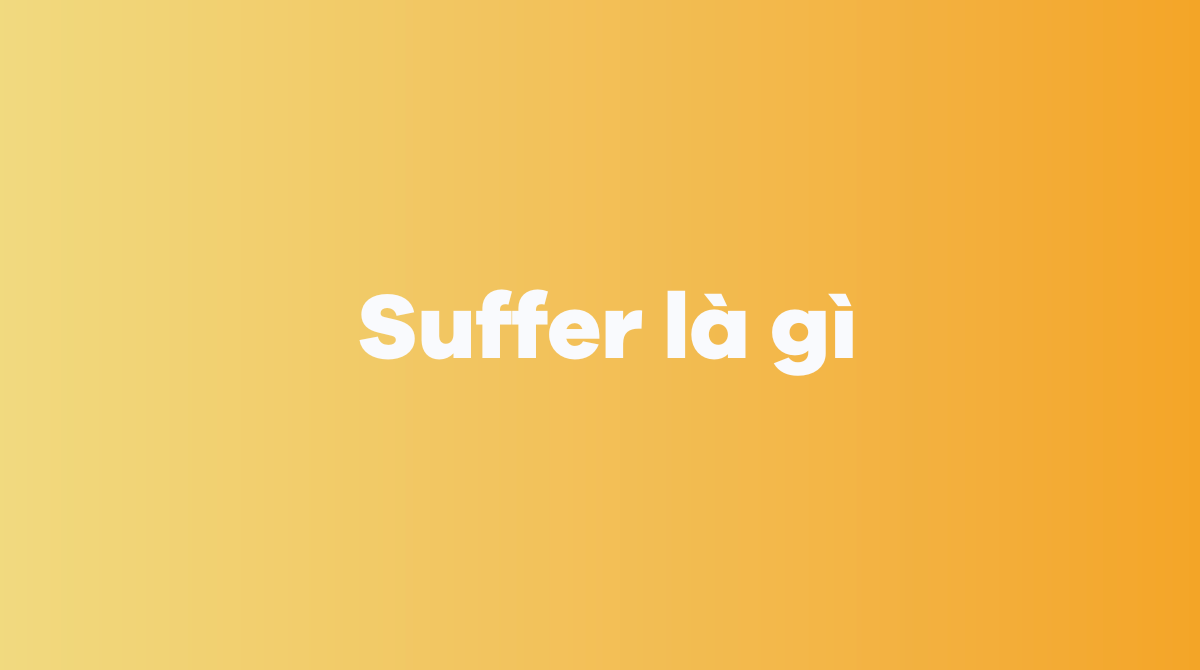 Suffer là gì