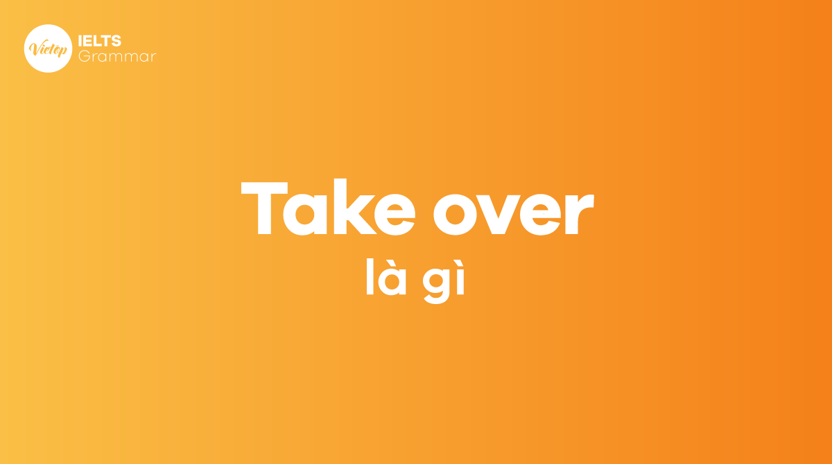 Take over là gì