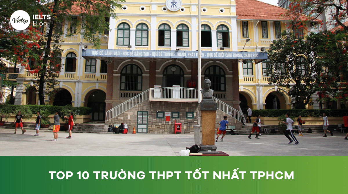 Tổng hợp top 10 trường thpt tốt nhất tphcm