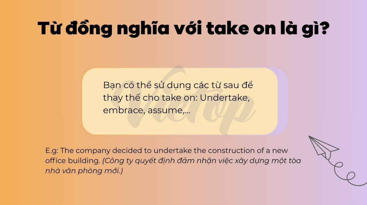 Từ đồng nghĩa với take on là gì?