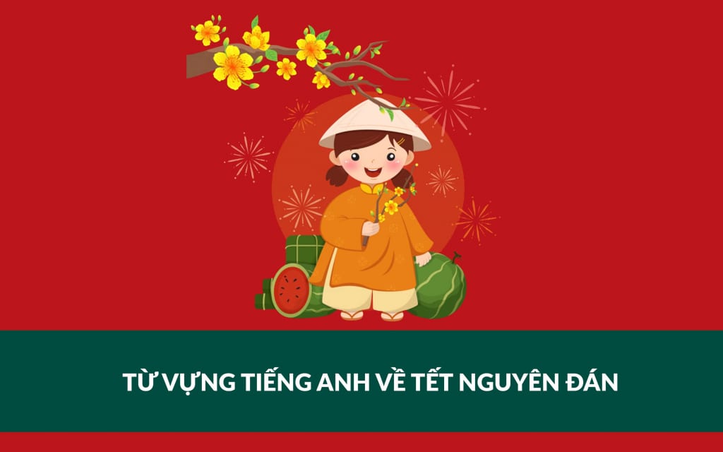 Từ vựng ngày Tết Nguyên Đán