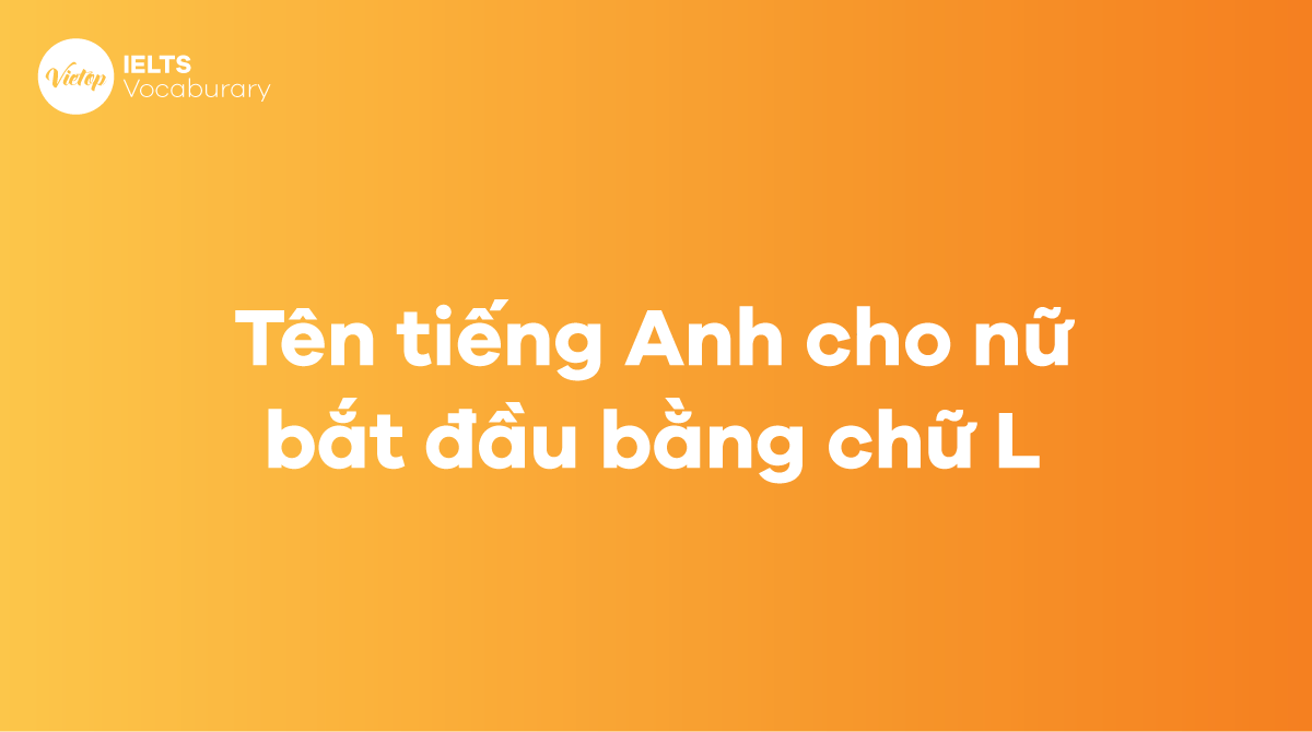 Tên tiếng Anh cho nữ bắt đầu bằng chữ L