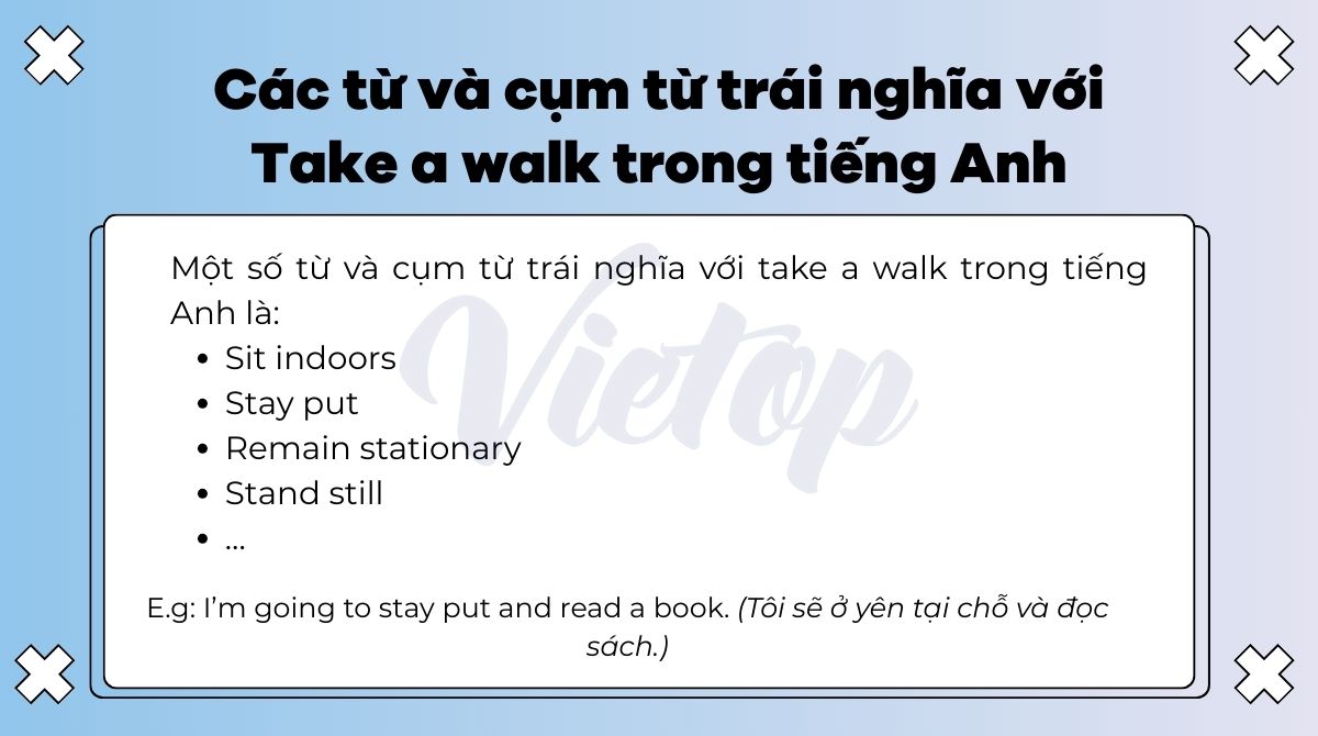 Các từ và cụm từ trái nghĩa với take a walk trong tiếng Anh