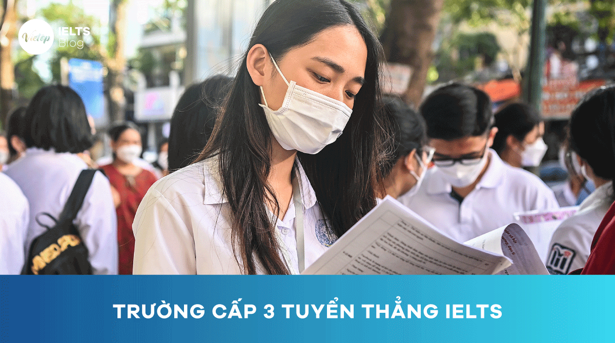 Danh sách trường cấp 3 tuyển thẳng IELTS - Lộ trình luyện thi IELTS cho học sinh cấp 2