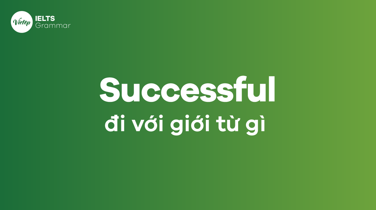 Successful đi với giới từ gì