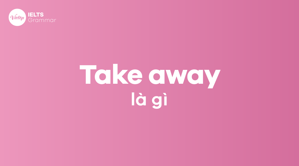 Take away là gì