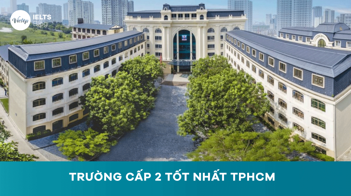Top 10+ trường cấp 2 tốt nhất TPHCM