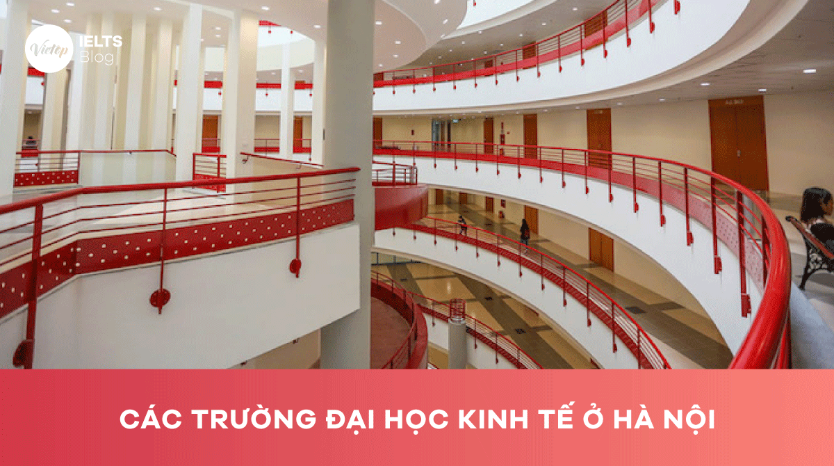 Top 8+ các trường đại học Kinh tế ở Hà Nội tốt nhất