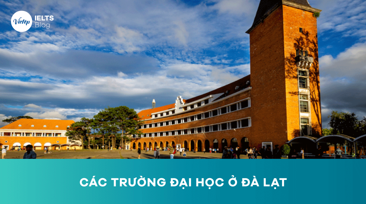 Top 9 các trường đại học ở Đà Lạt bạn nên biết
