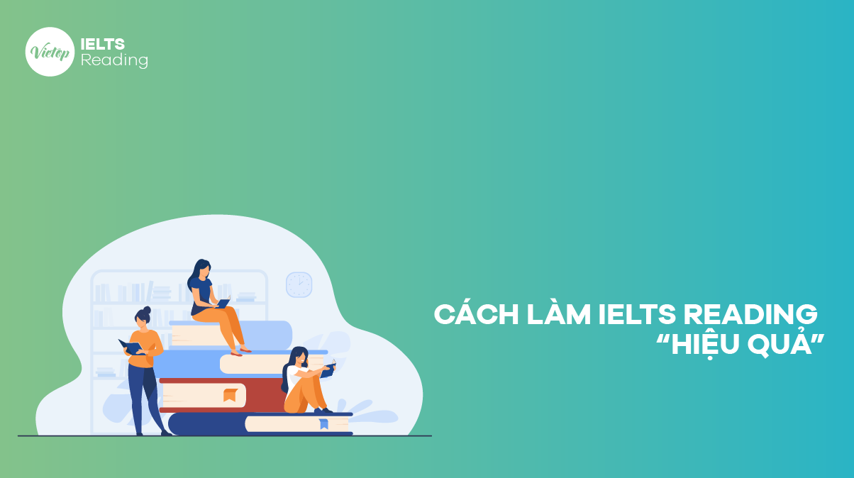 Cách làm IELTS Reading hiệu quả