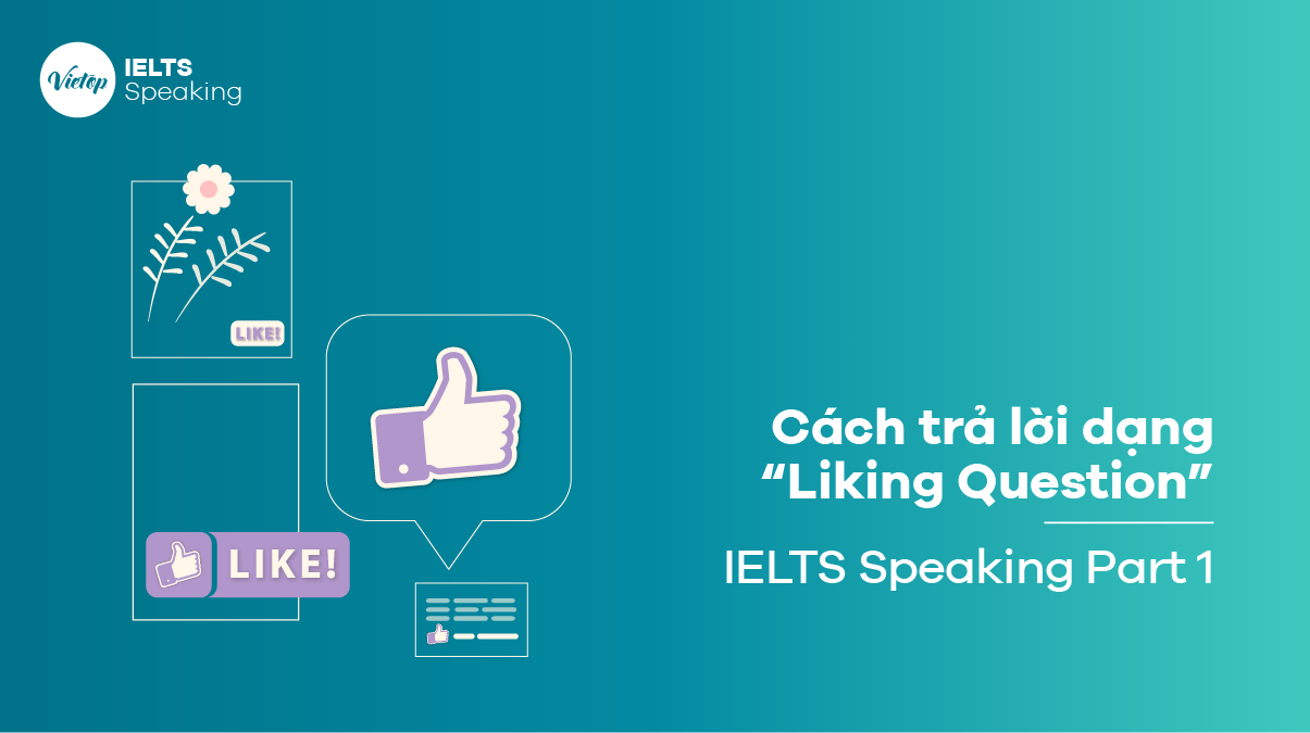 Cách trả lời dạng câu hỏi “Liking Questions”