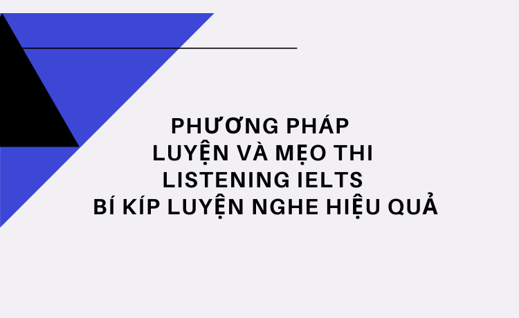 Mẹo luyện thi IELTS Listening hiệu quả