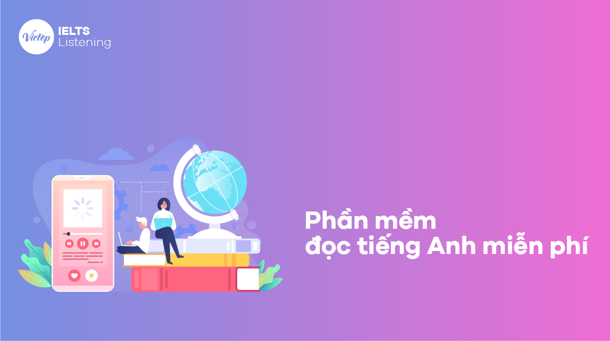 14 Phần mềm đọc tiếng Anh miễn phí cực hiệu quả