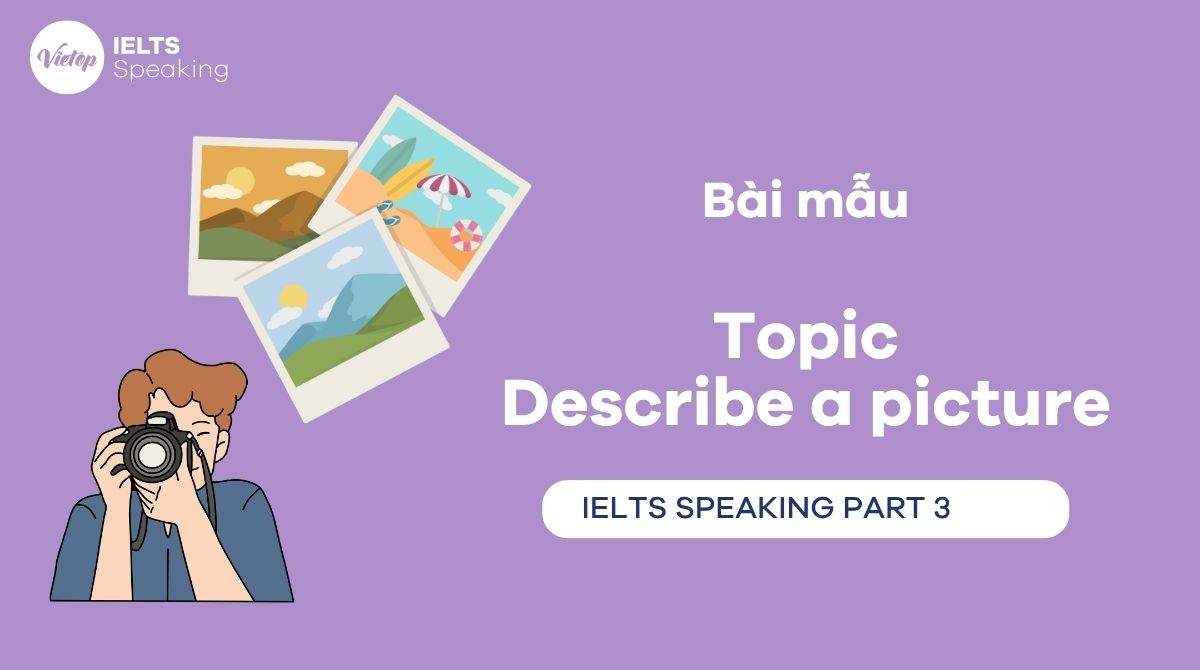Topic Describe a picture part 3