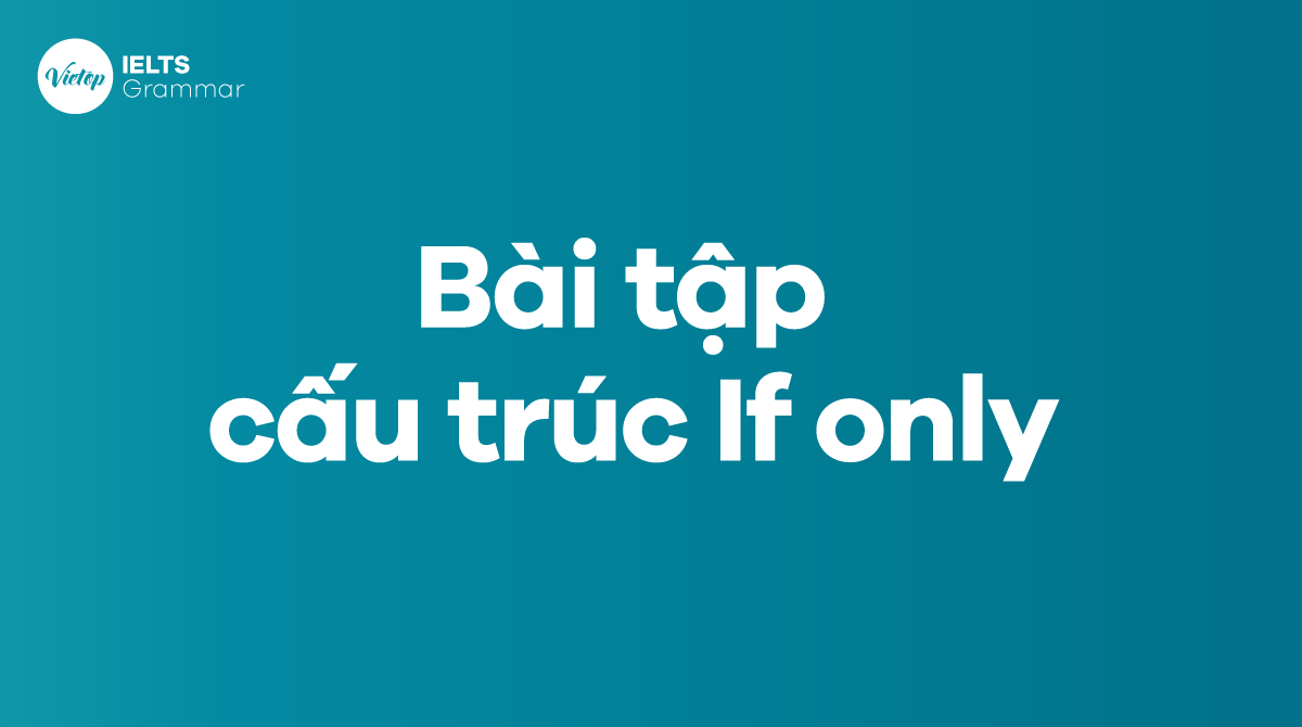 Bài tập cấu trúc If only