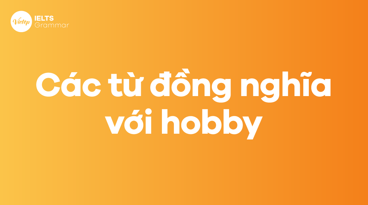 Các từ đồng nghĩa với hobby