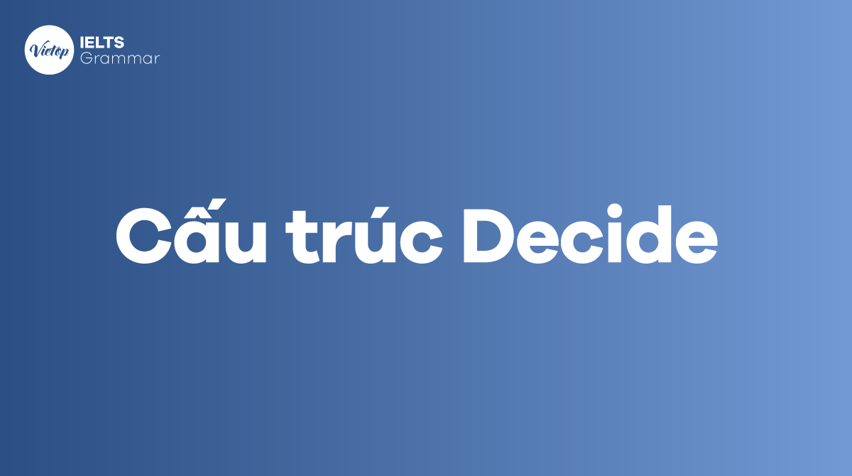 Cấu trúc Decide