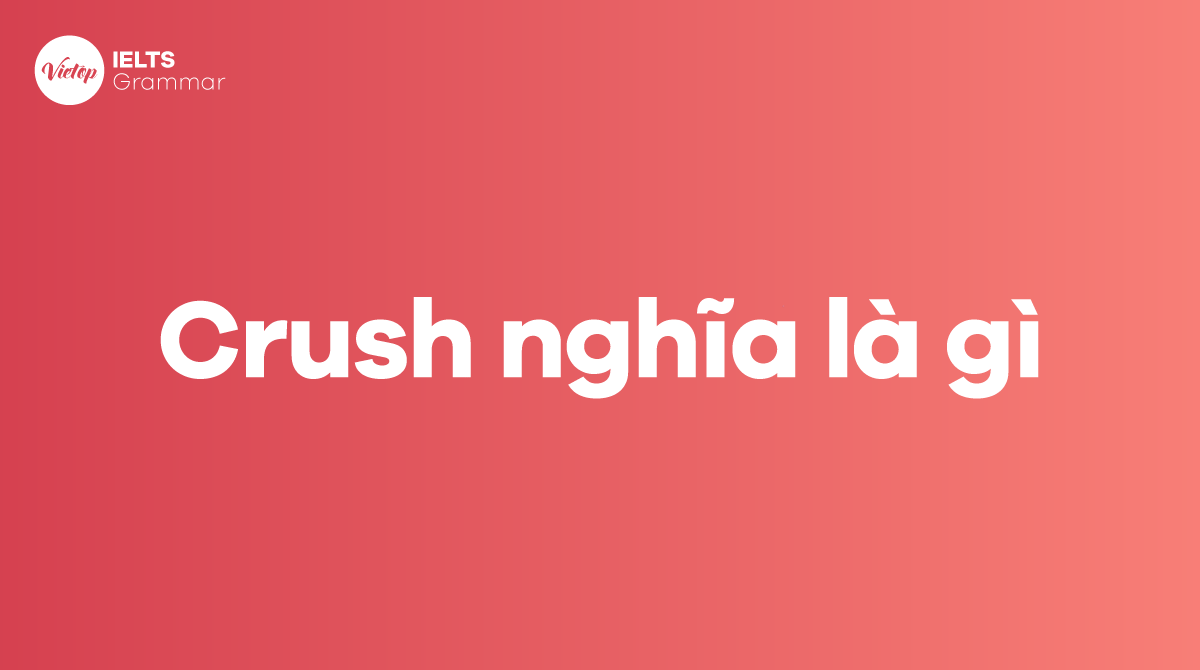 Crush nghĩa là gì