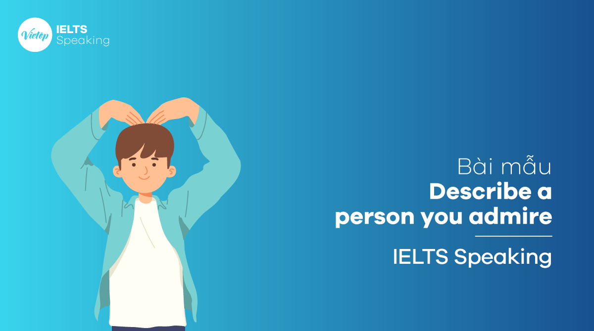 Describe a person you admire - IELTS Speaking part 3