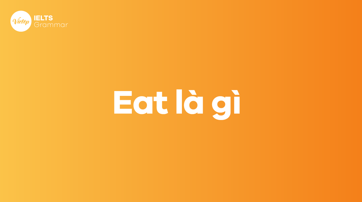 Eat là gì