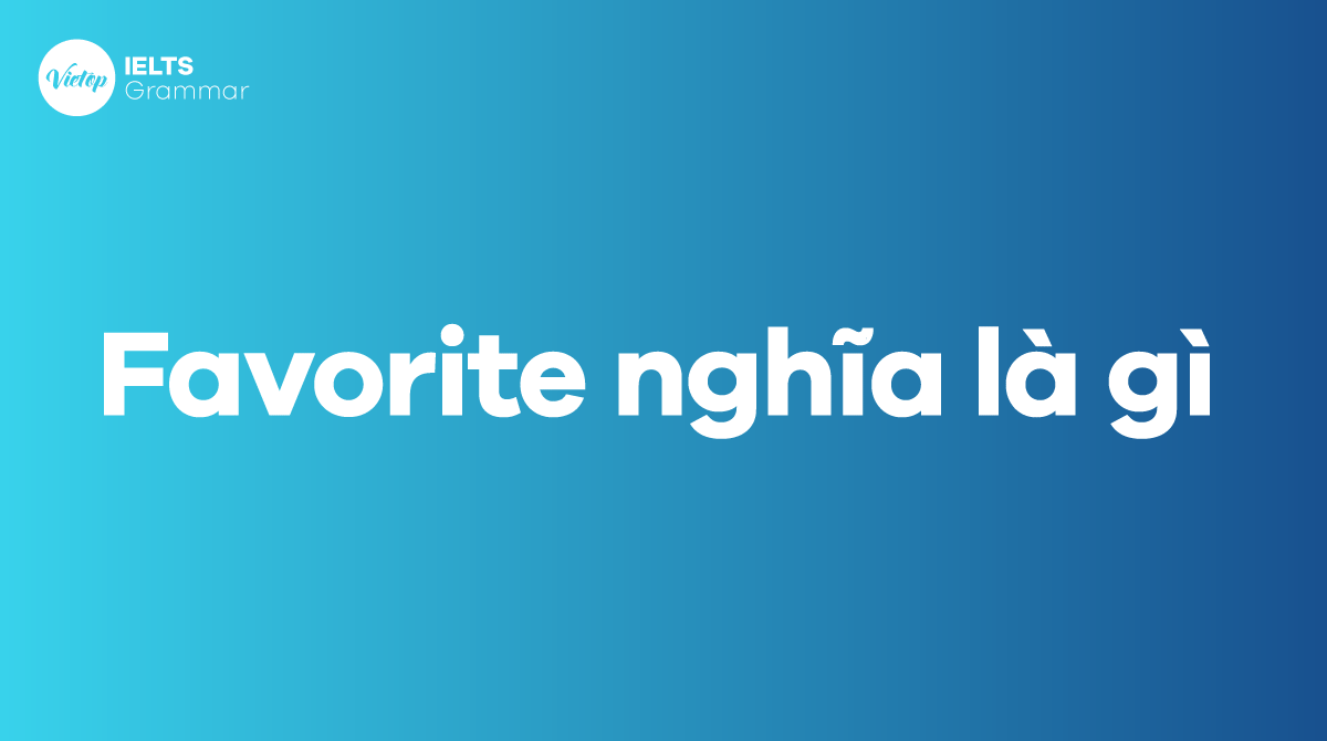 Favorite nghĩa là gì 