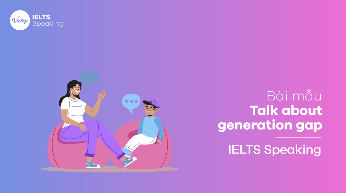 IELTS Speaking Part 3 Talk about generation gap