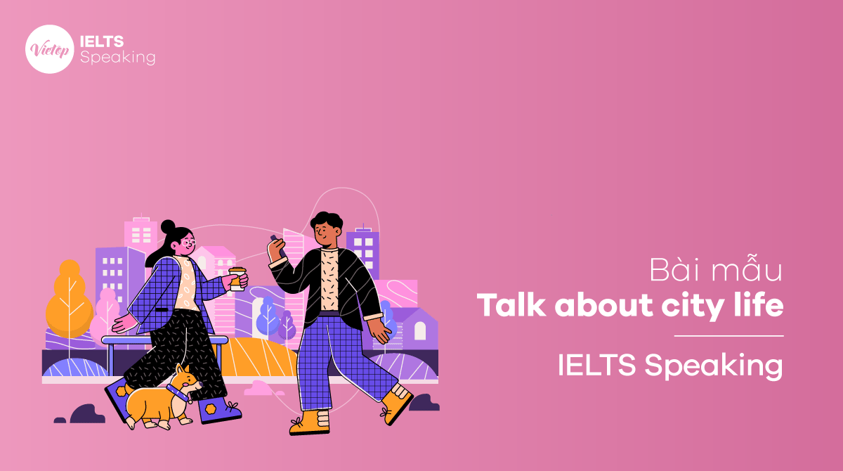 IELTS Speaking part 1 Talk about city life