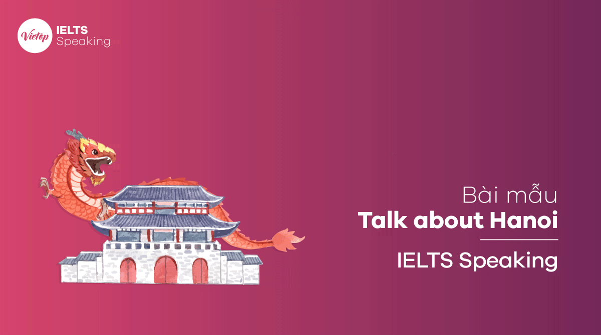  IELTS Speaking part 3 Talk about Hanoi