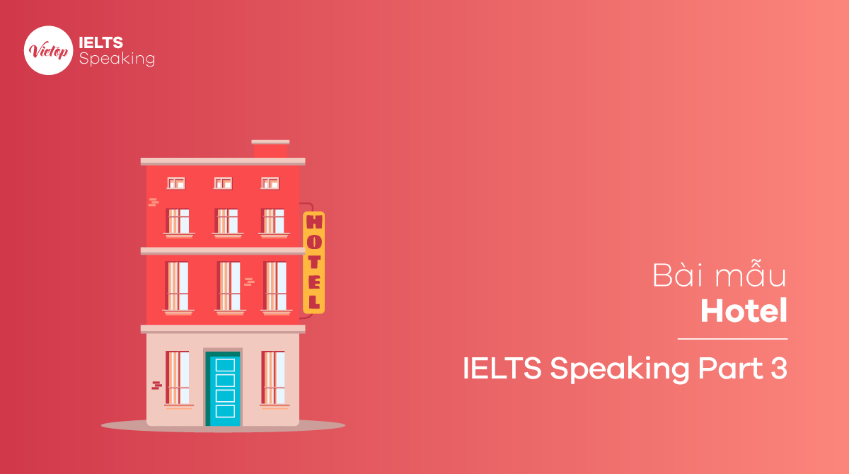 Sample IELTS Speaking part 3 Hotel