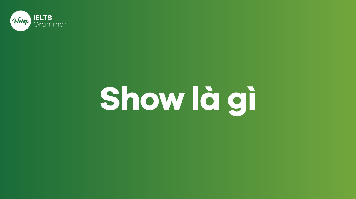 Show là gì trong tiếng Anh