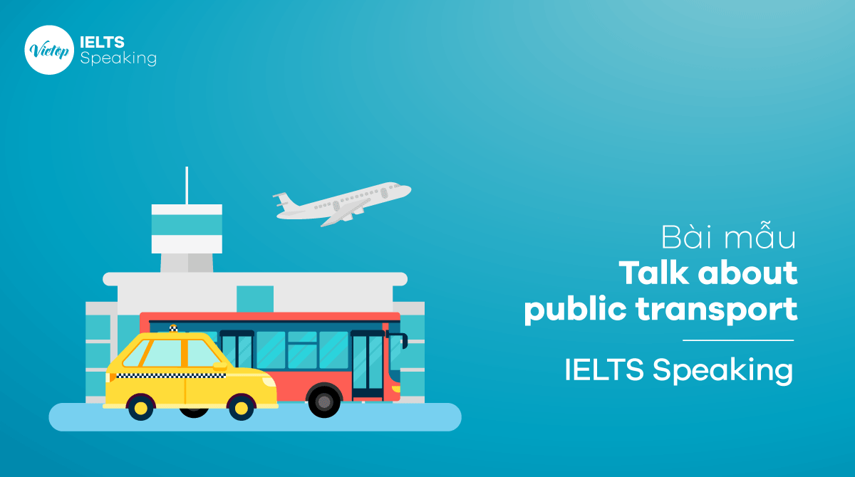 Talk about public transport IELTS speaking part 1