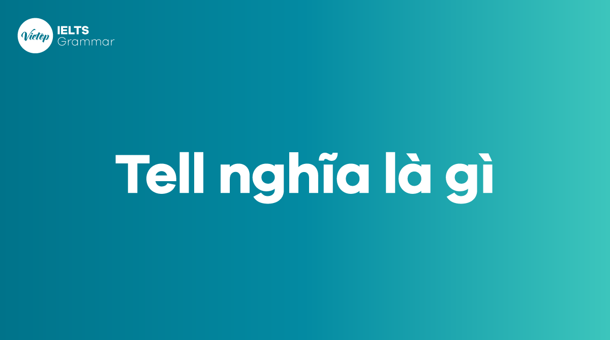 Tell nghĩa là gì