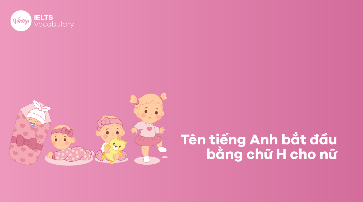 Tên tiếng Anh bắt đầu bằng chữ H cho nữ