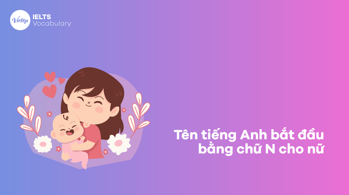 Tên tiếng Anh bắt đầu bằng chữ N cho nữ