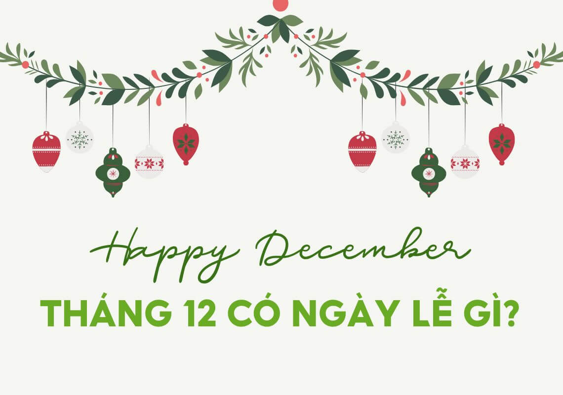 Tháng 12 có ngày lễ gì Các lễ hội lớn diễn ra trong tháng 12 December