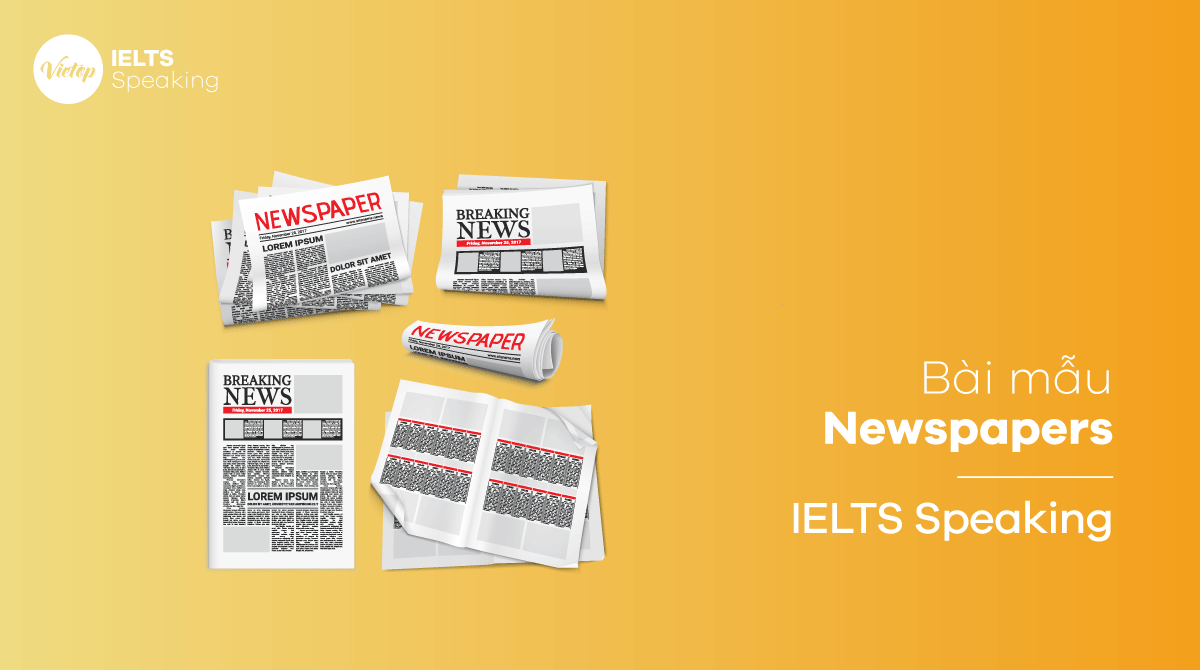 Bài mẫu topic Newspapers - IELTS Speaking Part 3