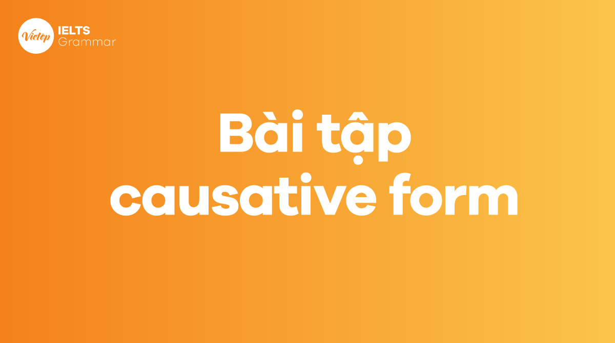 Bài tập causative form