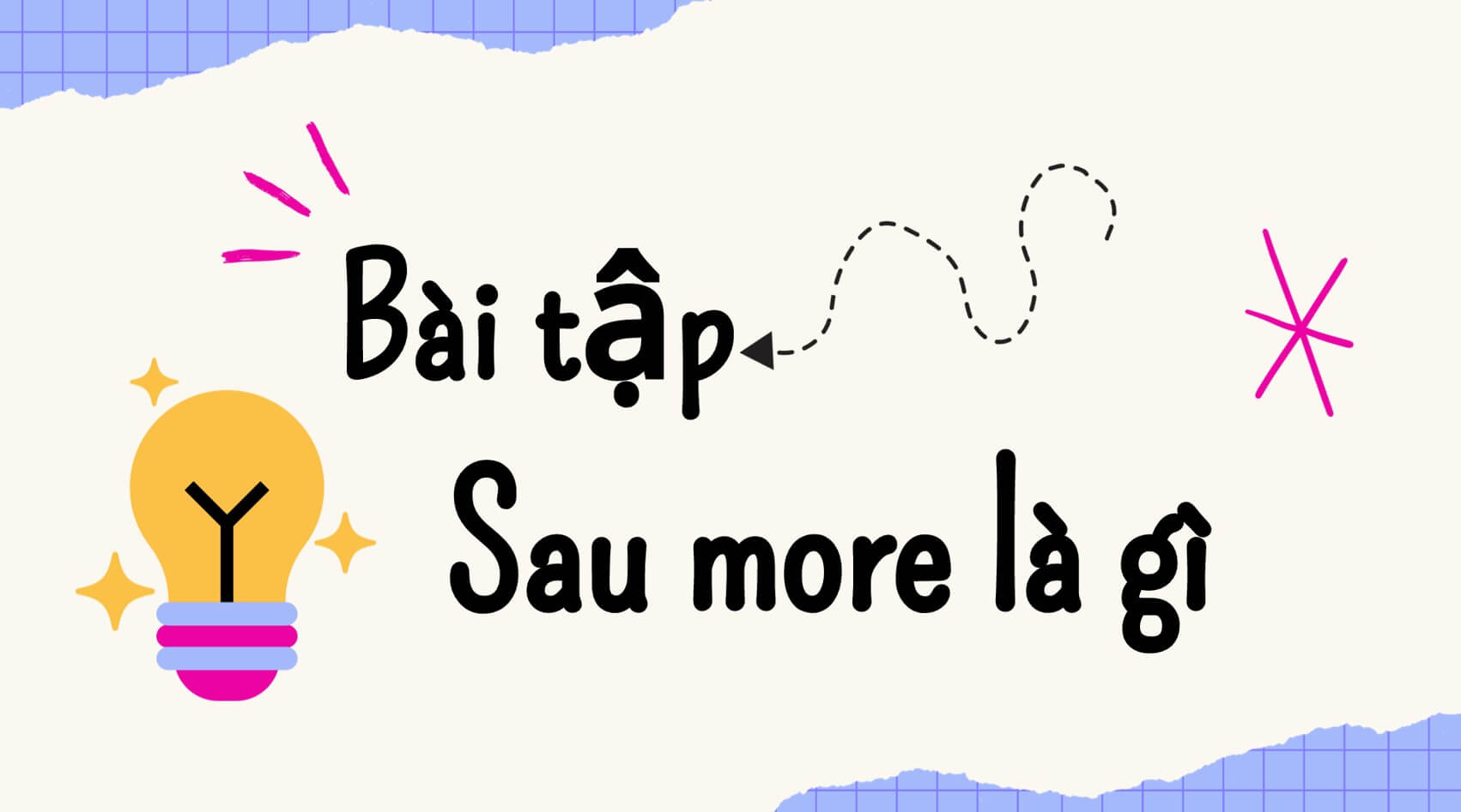 Bài tập sau more là gì