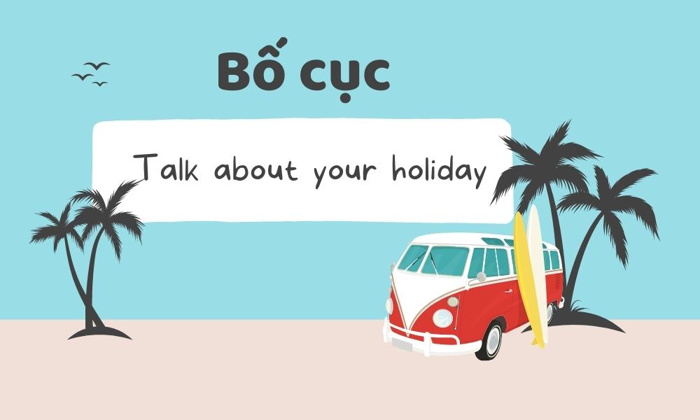 Bố cục của bài Talk about your vacation