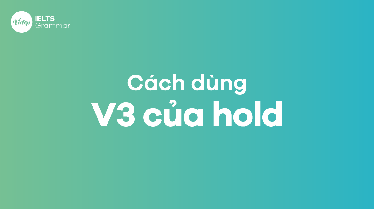 Cách dùng V3 của hold