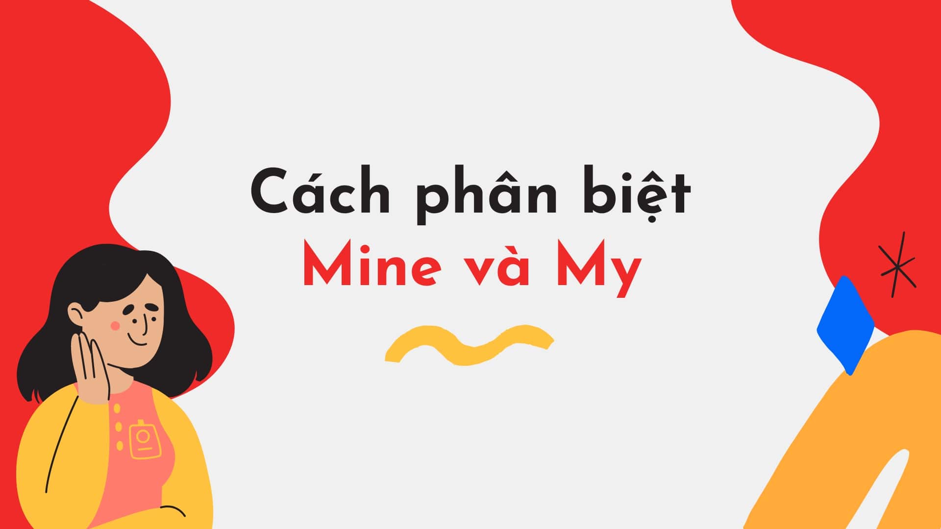 Cách phân biệt mine và my